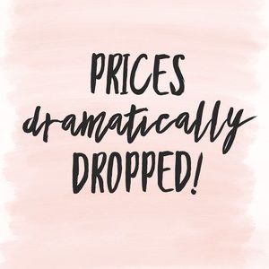 I’ve dramatically dropped the prices on EVERYTHING